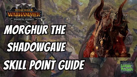 Morghur the Shadowgave Skill Point Guide .